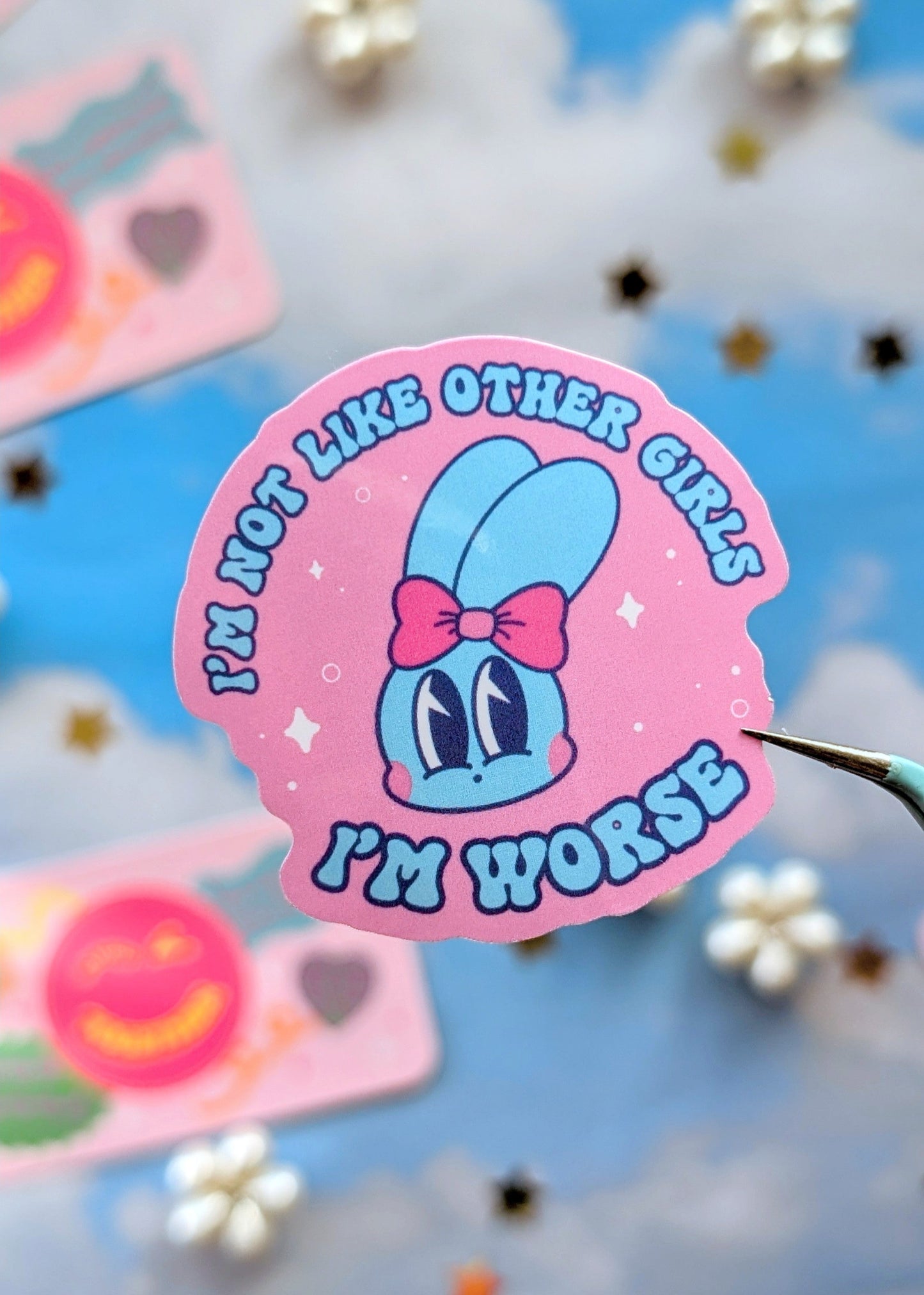 I'm Not Like Other Girls, I'm Worse Sticker
