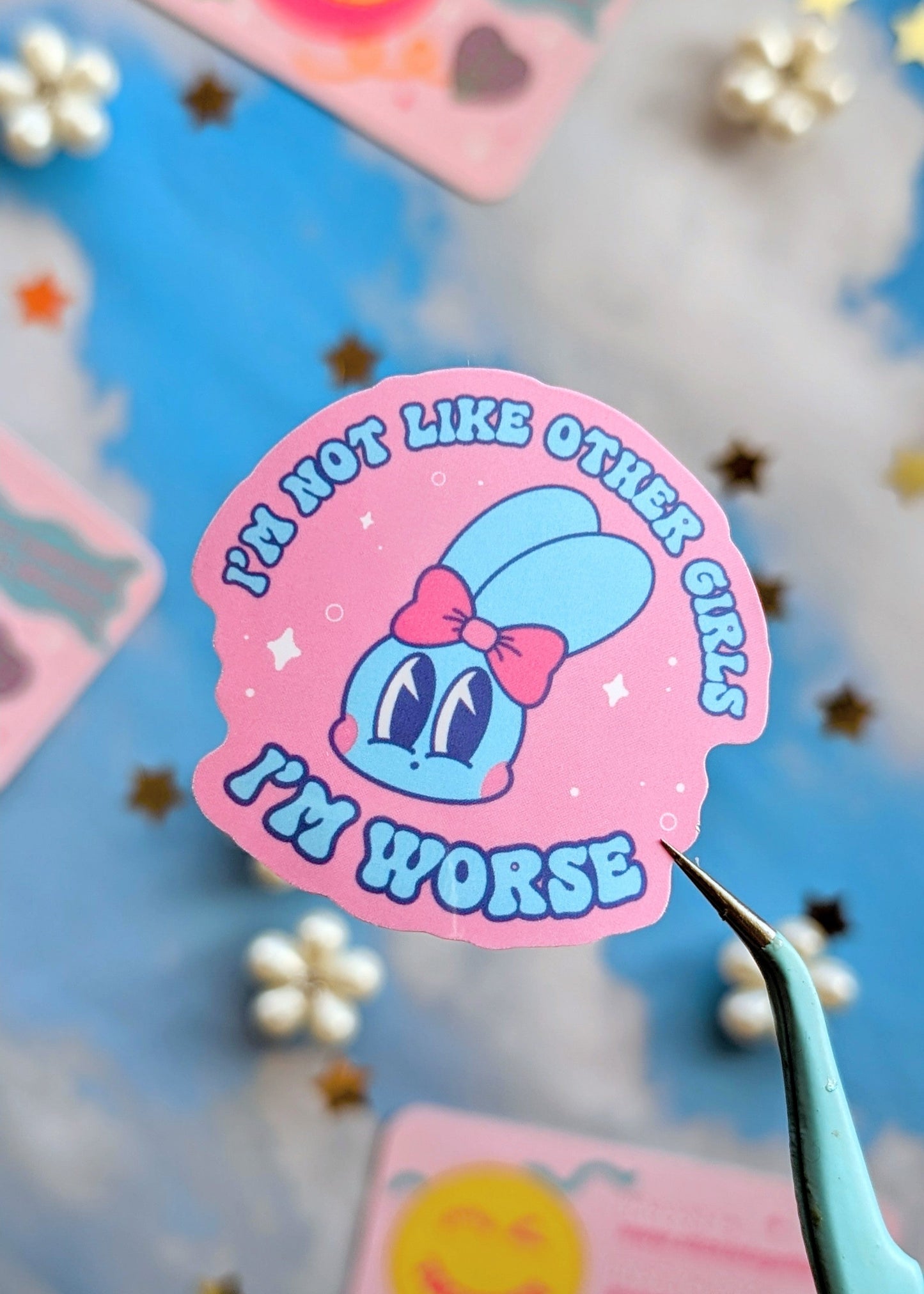 I'm Not Like Other Girls, I'm Worse Sticker