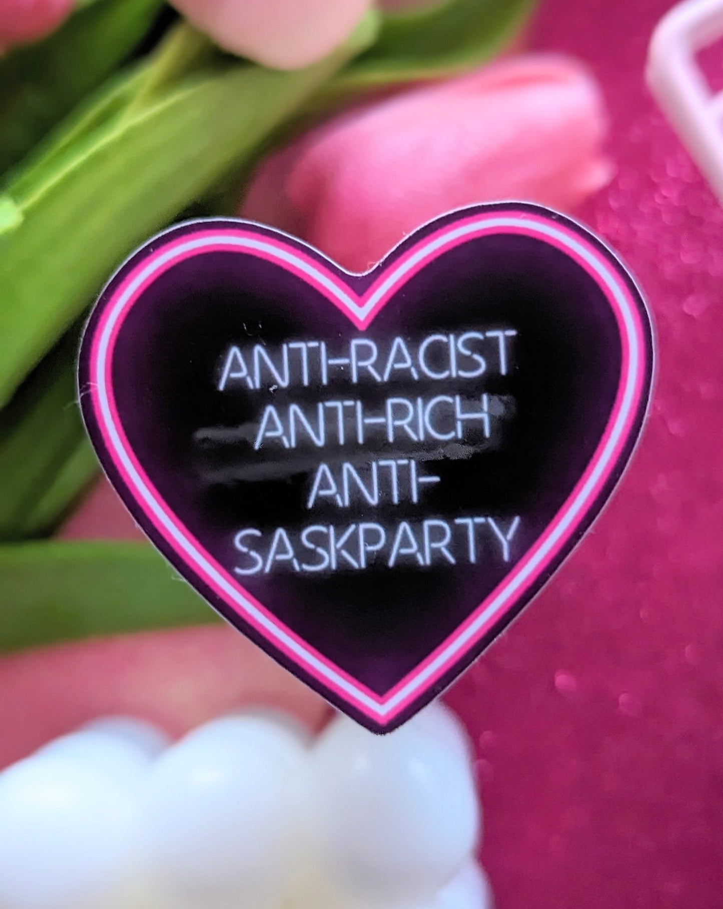 Anti-Racist, Anti-Rich, Anti-Sask Party Sticker