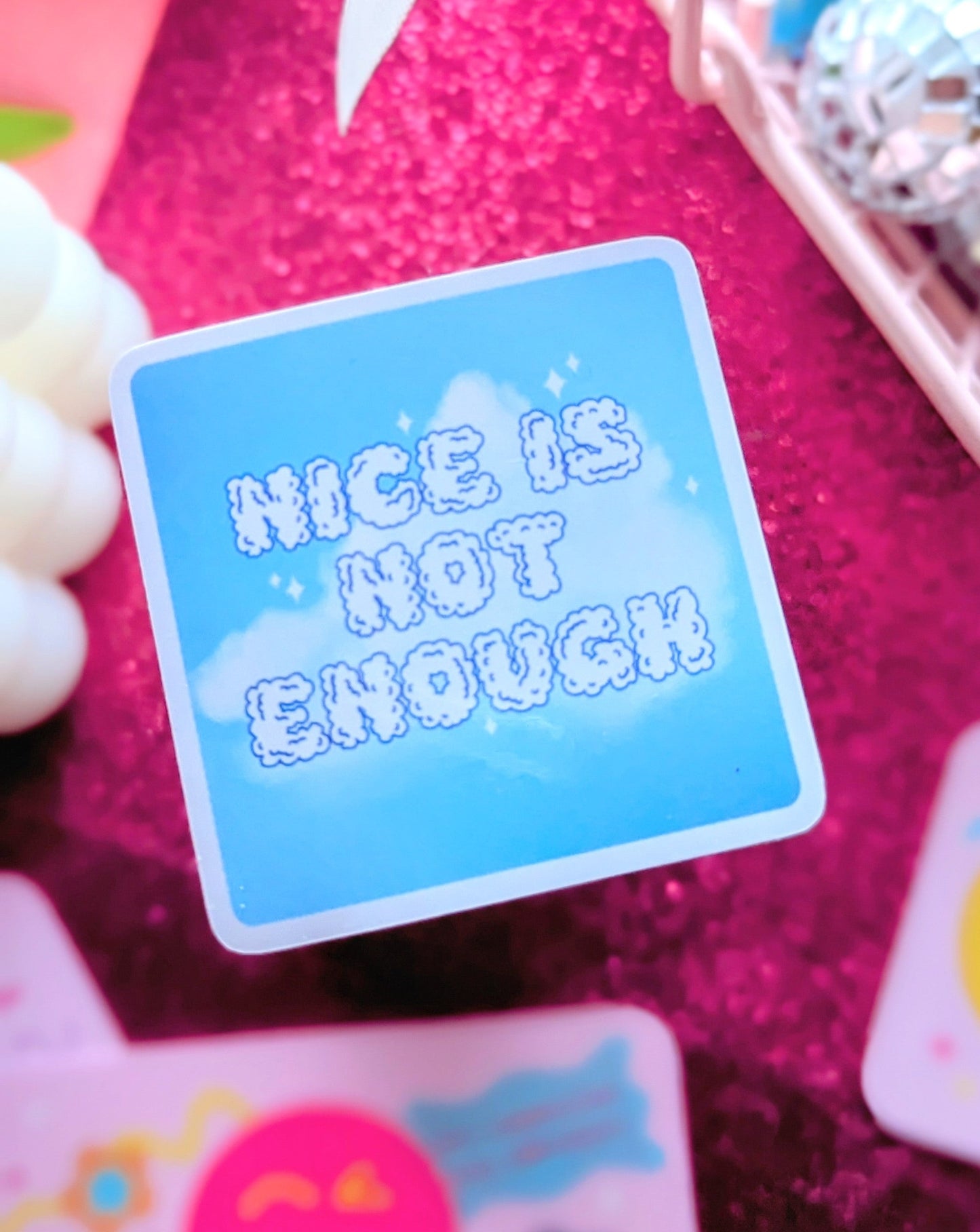 Nice Is Not Enough Sticker