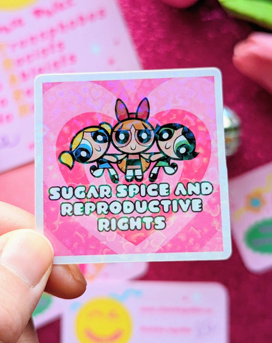 Sugar, Spice, and Reproductive Rights Heart Holo Sticker