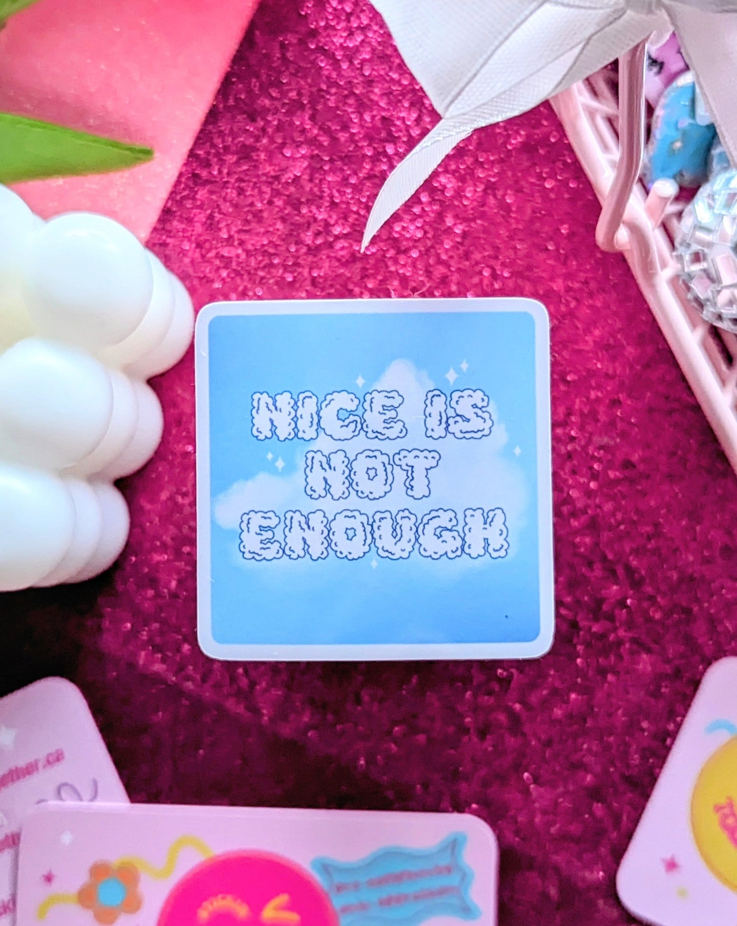 Nice Is Not Enough Sticker