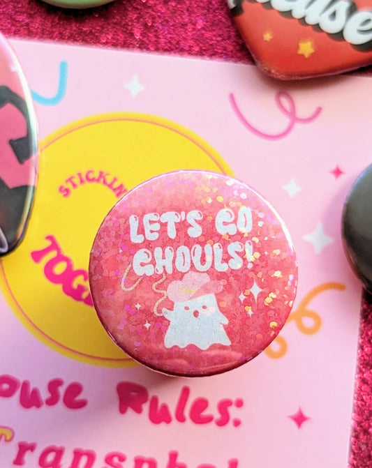 You Go Ghouls! Button Pins