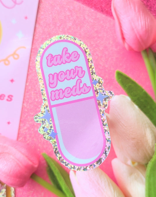 Take Your Meds Glitter Sticker