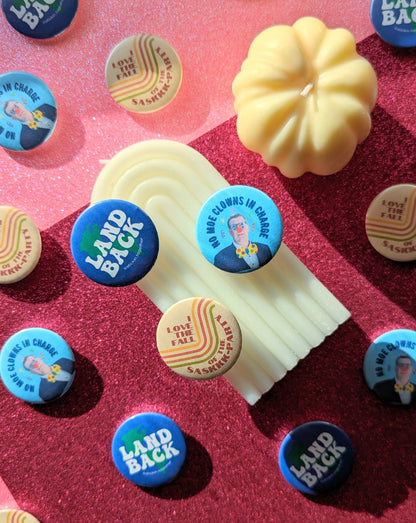 I Love the Fall...of the Sask Party Button Pins