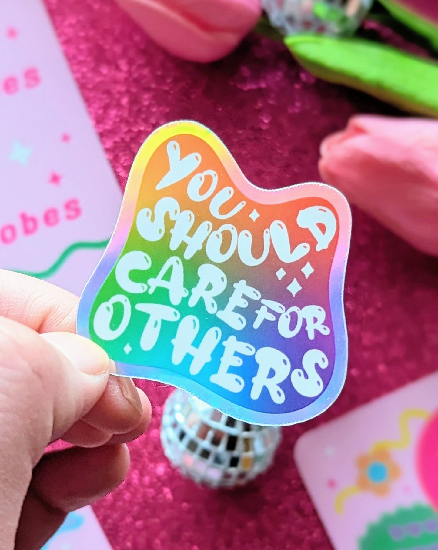 You Should Care for Others Holographic Sticker