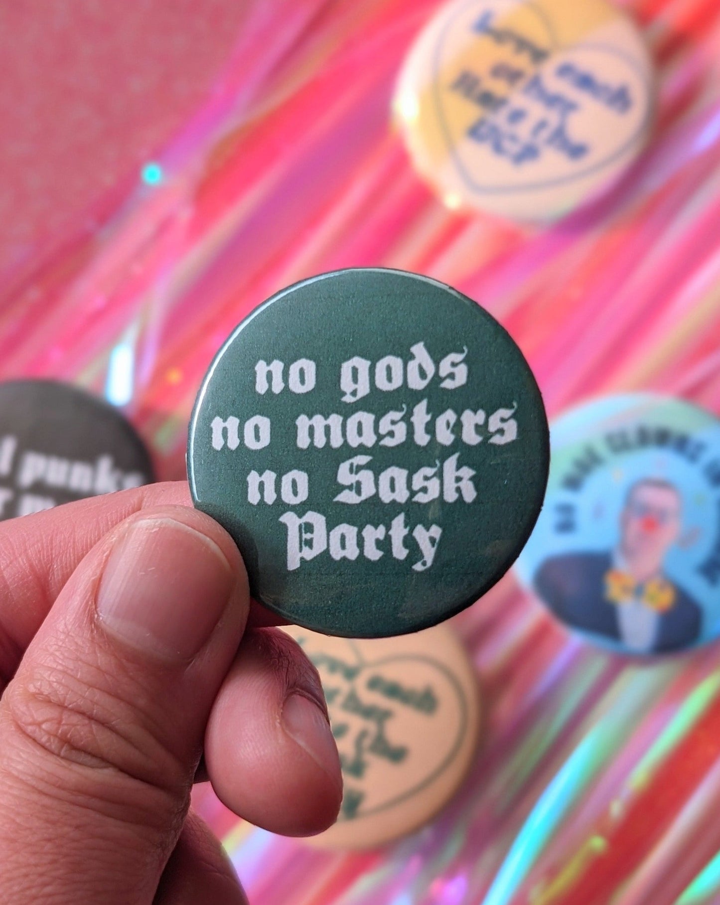 No Gods, No Masters, No Sask Party Button Pins