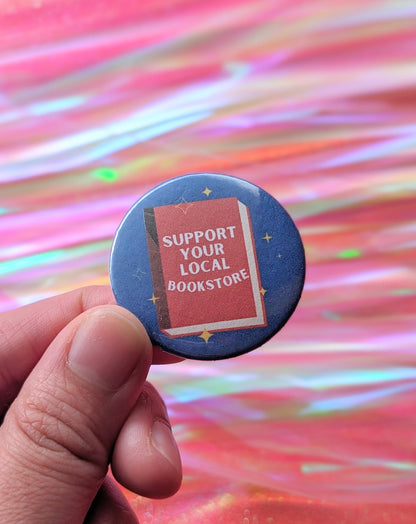 Support Your Local Bookstore Button Pins