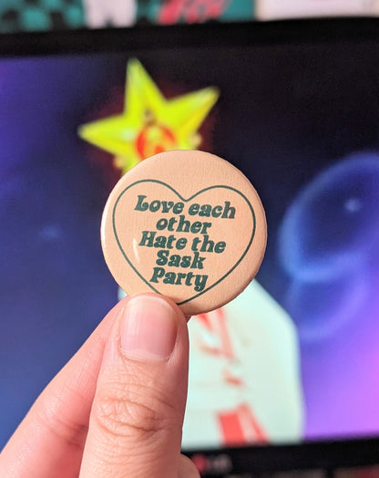 Love Each Other, Hate the Sask Party Button Pins